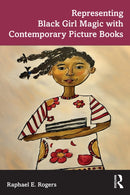 Representing Black Girl Magic with Contemporary Picture Books-9781032386416