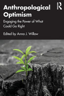 Anthropological Optimism : Engaging the Power of What Could Go Right-9781032386447