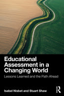 Educational Assessment in a Changing World : Lessons Learned and the Path Ahead-9781032386614