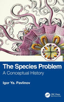 The Species Problem : A Conceptual History-9781032386812