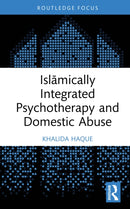 Islamically Integrated Psychotherapy and Domestic Abuse-9781032387796