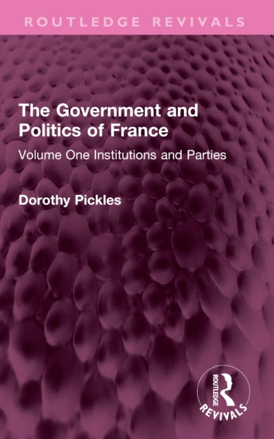 The Government and Politics of France : Volume One Institutions and Parties-9781032387840