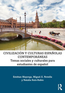 Civilizacion y culturas espanolas contemporaneas : Temas sociales y culturales para estudiantes de espanol-9781032388335