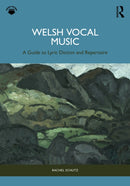 Welsh Vocal Music : A Guide to Lyric Diction and Repertoire-9781032388816