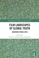 Film Landscapes of Global Youth : Imagining Young Lives-9781032389158