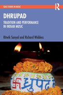 Dhrupad: Tradition and Performance in Indian Music-9781032389165