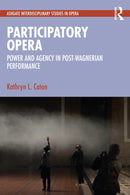 Participatory Opera : Power and Agency in Post-Wagnerian Performance-9781032390246
