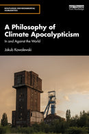 A Philosophy of Climate Apocalypticism : In and Against the World-9781032391267