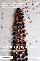 Situated Listening : Attending to the Unheard-9781032391304