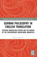 German Philosophy in English Translation : Postwar Translation History and the Making of the Contemporary Anglophone Humanities-9781032391380