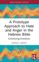 A Prototype Approach to Hate and Anger in the Hebrew Bible-9781032391724