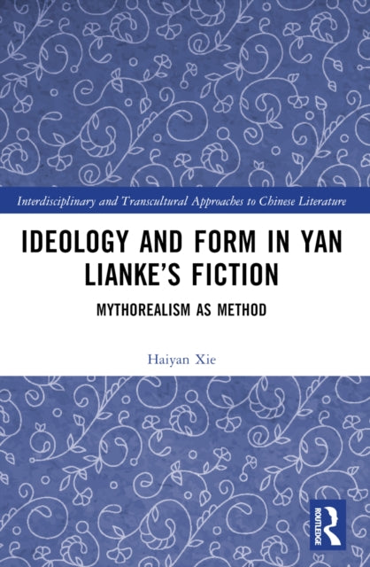Ideology and Form in Yan Lianke''s Fiction