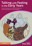 Talking with Feeling in the Early Years : `Work Discussion' as a Model of Supporting Professional Reflection and Wellbeing-9781032393377