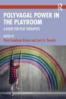 Polyvagal Power in the Playroom : A Guide for Play Therapists-9781032393667