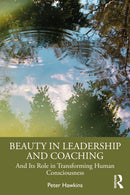Beauty in Leadership and Coaching : And Its Role in Transforming Human Consciousness-9781032394138