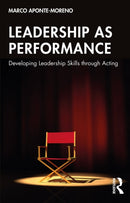 Leadership as Performance : Developing Leadership Skills through Acting-9781032394626