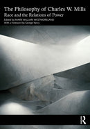 The Philosophy of Charles W. Mills : Race and the Relations of Power-9781032394954