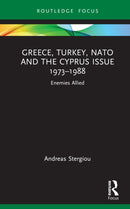 Greece, Turkey, NATO and the Cyprus Issue 1973-1988 : Enemies Allied-9781032395036
