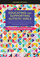 Educating and Supporting Autistic Girls : A Resource for Mainstream Education and Health Professionals-9781032395951
