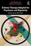 Schema Therapy Adapted for Psychosis and Bipolarity : Exploring the Multi-Self-9781032396217