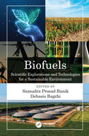 Biofuels : Scientific Explorations and Technologies for a Sustainable Environment-9781032396262