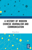 A History of Modern Chinese Journalism and Communication-9781032396835