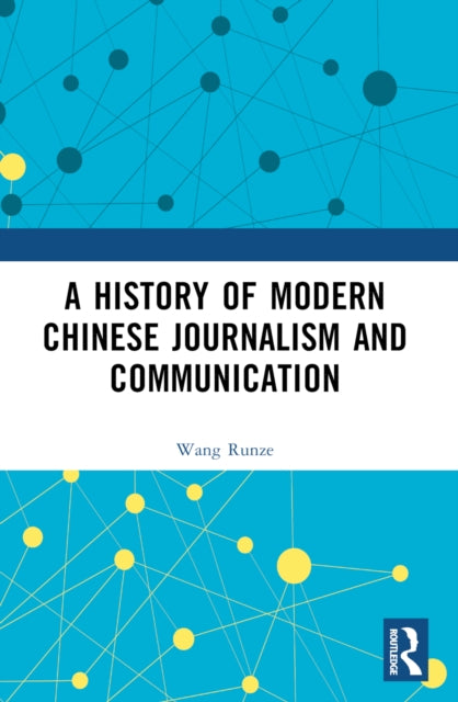 A History of Modern Chinese Journalism and Communication-9781032396835