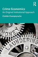 Crime Economics : An Original Institutional Approach-9781032396989