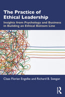 The Practice of Ethical Leadership : Insights from Psychology and Business in Building an Ethical Bottom Line-9781032397191