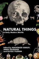 Natural Things in Early Modern Worlds-9781032397207