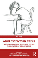 Adolescents in Crisis : A Psychoanalytic Approach to the Challenges of Adolescence-9781032397474