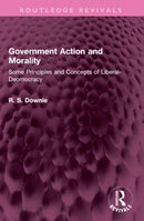 Government Action and Morality : Some Principles and Concepts of Liberal-Democracy-9781032397979