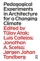 Pedagogical Experiments in Architecture for a Changing Climate-9781032398105