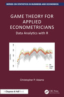 Game Theory for Applied Econometricians : Data Analytics with R-9781032398334