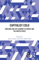 Capitalist Cold : Emotions and the Economy in Europe and the United States-9781032399126