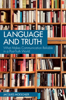 Language and Truth : What Makes Communication Reliable in a Post-Truth World-9781032399270