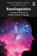 Xenolinguistics : Towards a Science of Extraterrestrial Language-9781032399591