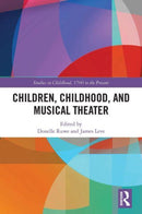 Children, Childhood, and Musical Theater-9781032400525