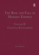 The Rise and Fall of Modern Empires, Volume II : Colonial Knowledges-9781032402666