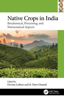 Native Crops in India : Biochemical, Processing, and Nutraceutical Aspects-9781032402857