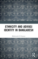 Ethnicity and Adivasi Identity in Bangladesh-9781032403953