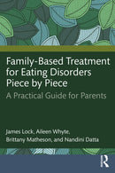 Family-Based Treatment for Eating Disorders Piece by Piece : A Practical Guide for Parents-9781032404295
