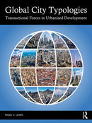 Global City Typologies : Transactional Forces in Urbanised Development-9781032404967
