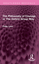 The Philosophy of Courage or The Oxford Group Way-9781032405575