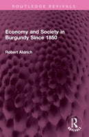 Economy and Society in Burgundy Since 1850-9781032405674
