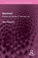 Blackmail : Publicity and Secrecy in Everyday Life-9781032405735