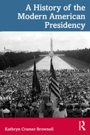 A History of the Modern American Presidency
