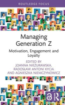 Managing Generation Z : Motivation, Engagement and Loyalty-9781032406084