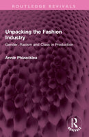Unpacking the Fashion Industry : Gender, Racism and Class in Production-9781032406626
