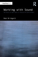 Working with Sound : The Future of Audio Work in Interactive Entertainment-9781032406930